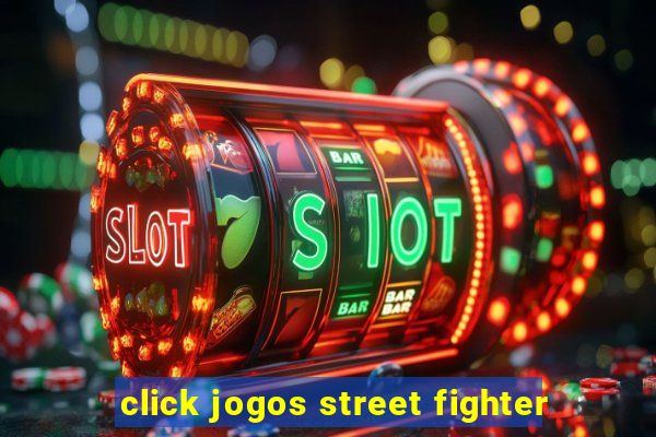 click jogos street fighter